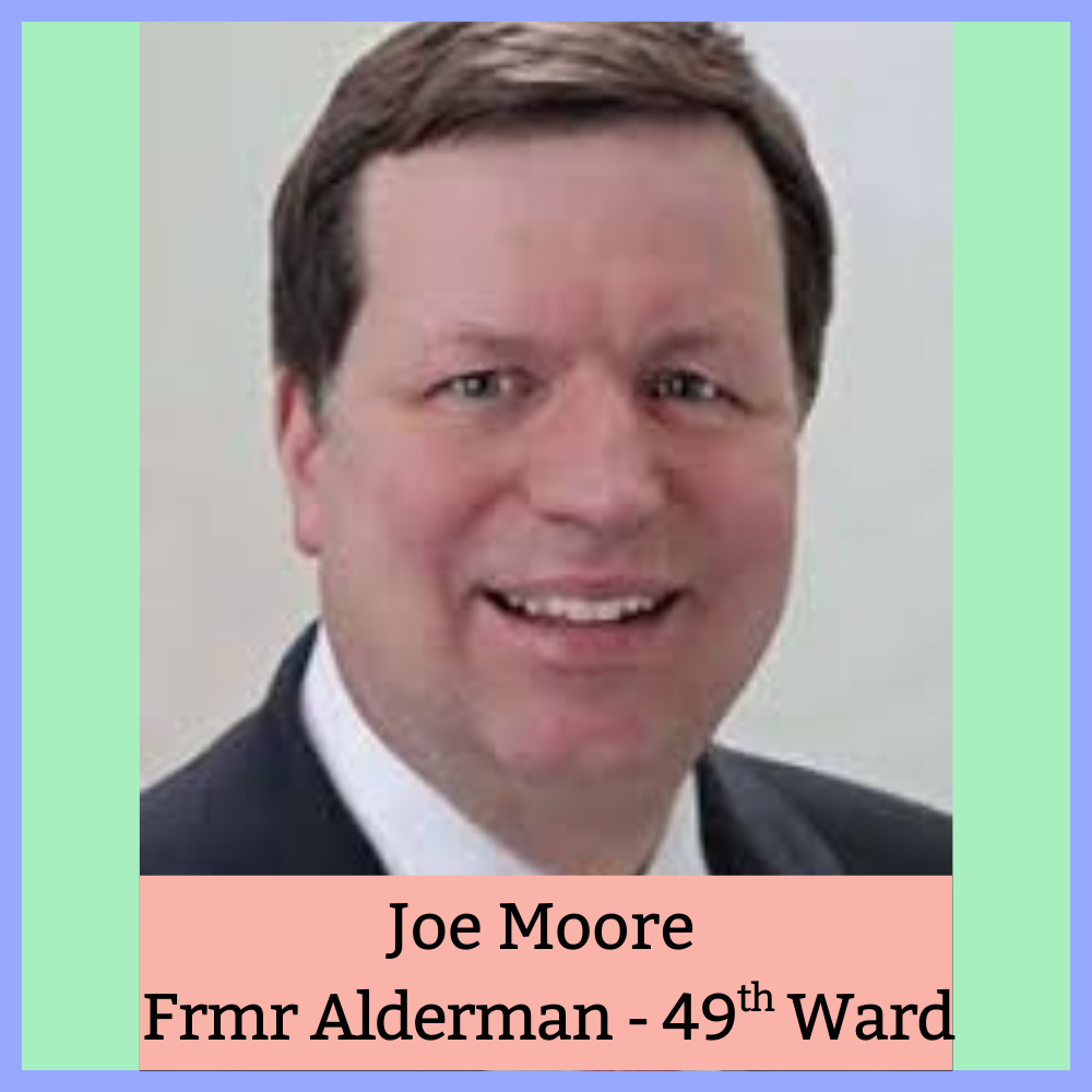 Headshot of a smiling man in a suit with short hair, accompanied by text indicating his name, Joe Moore, and his title as Former Alderman of the 49th Ward.