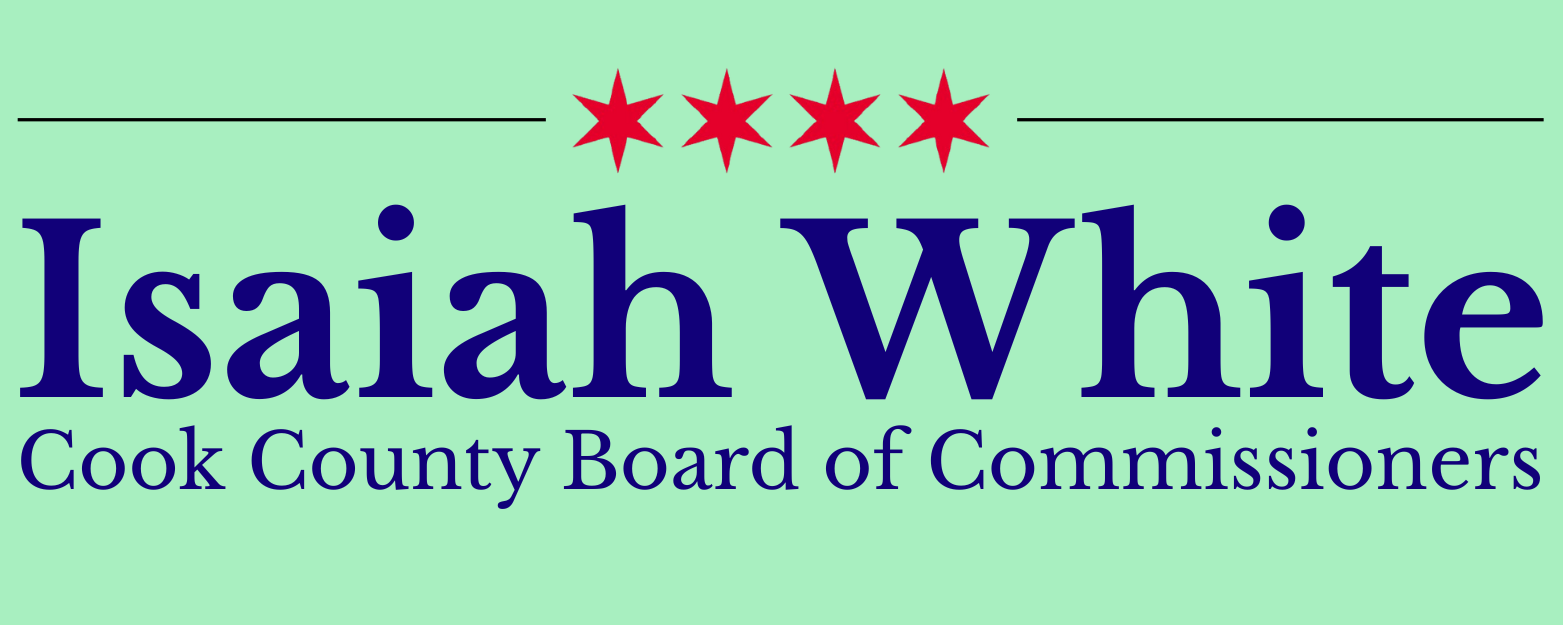 Isaiah White for Cook County Commissioner – 12th District